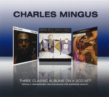 Three Classic Albums - Mingus Charles