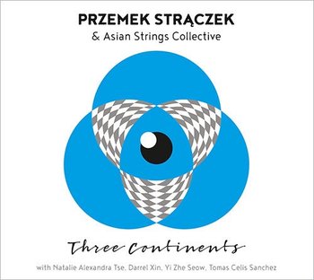Three Continents - Strączek Przemysław, Asian Strings Collective