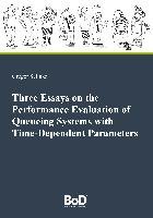 Three Essays on the Performance Evaluation of Queueing Systems with ...