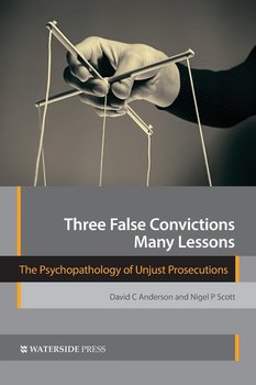 Three False Convictions, Many Lessons - Anderson David C
