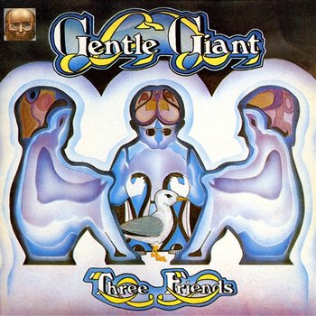 Three Friends - Gentle Giant