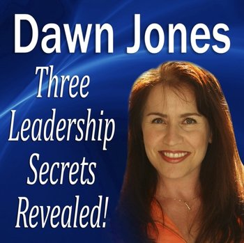 Three Leadership Secrets Revealed - Jones Dawn