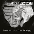 Three Letters from Sarajevo - Bregovic Goran