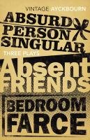 Three Plays - Absurd Person Singular, Absent Friends, Bedroom Farce - Ayckbourn Alan