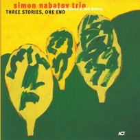 Three Stories, One End Gress Drew, Nabatov Simon, Rainey Tom, Simon Nabatov Trio