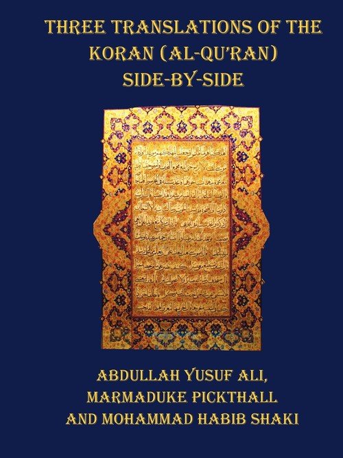 Three Translations Of The Koran (Al-Qur'an) - Side By Side With Each ...