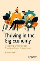 Thriving in the Gig Economy - Sinicki Adam
