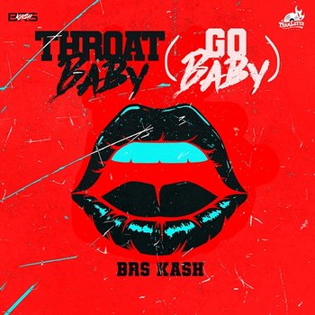 Throat Baby (Go Baby) - BRS Kash