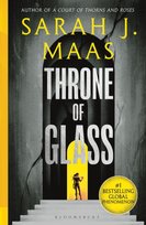 Throne of Glass: From the # 1 Sunday Times best-selling author of A Court of Thorns and Roses Maas Sarah J.