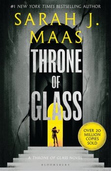 Throne of Glass: From the # 1 Sunday Times best-selling author of A Court of Thorns and Roses - Maas Sarah J.
