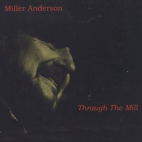 Through The Mill Miller Anderson