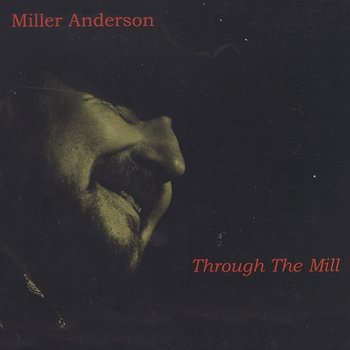 Through The Mill - Miller Anderson