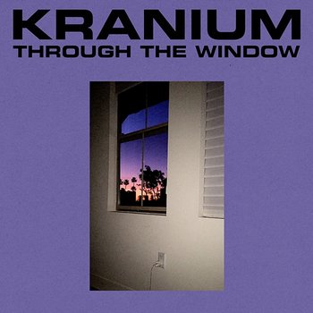 Through The Window - Kranium