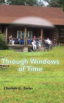 Through Windows of Time - Tucker Charlotte G.
