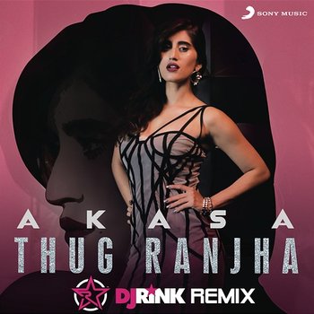 Thug Ranjha - Akasa feat. DJ Rink