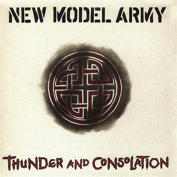 Thunder And Consolation - New Model Army