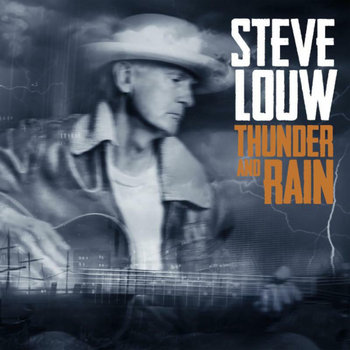 Thunder And Rain - Louw Steve