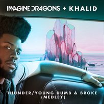 Thunder / Young Dumb & Broke Khalid, Imagine Dragons