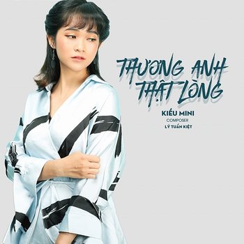 Thương Anh Thật Lòng - Kiều Mini