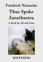 Thus Spoke Zarathustra Friedrich Nietzsche