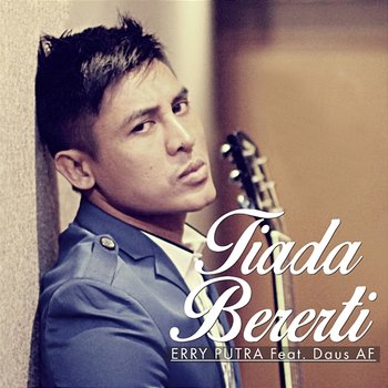 Tiada Bererti - Erry Putra feat. Daus AF
