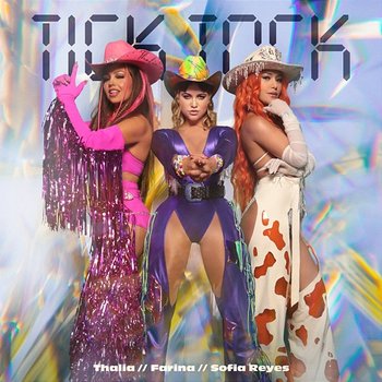 TICK TOCK - Thalia, Farina & Sofía Reyes