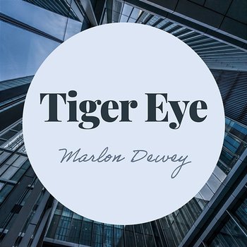 Tiger Eye - Marlon Dewey