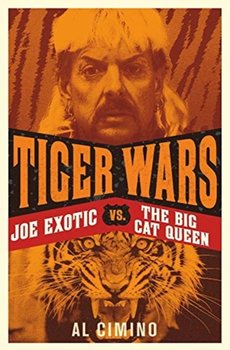 Tiger Wars Joe Exotic vs The Big Cat Queen - Al Cimino