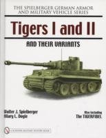 Tigers I and II and Their Variants - Spielberger Walter J., Doyle Hilary L.