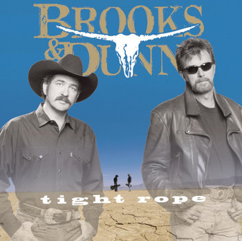 Tight Rope - Brooks and Dunn
