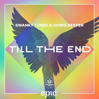 Till The End - Swanky Tunes, Going Deeper