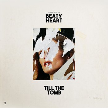 Till The Tomb - Beaty Heart