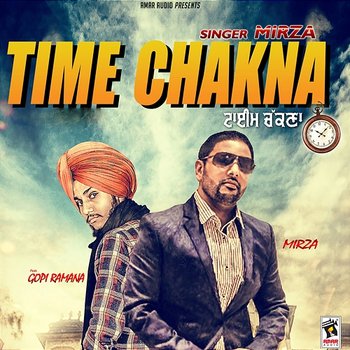 Time Chakna - Mirza