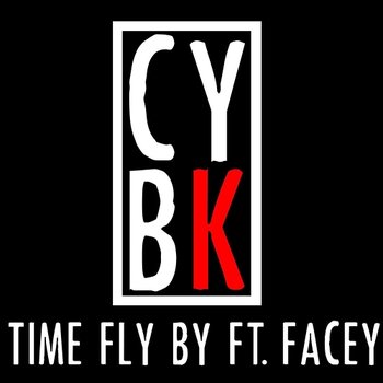 Time Fly By - CYBK feat. Facey