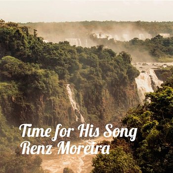Time for His Song - Renz Moreira