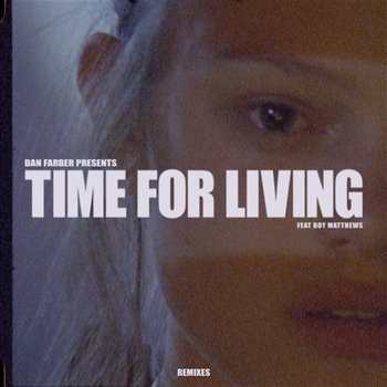 Time For Living - Dan Farber feat. Boy Matthews