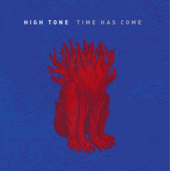Time Has Come - High Tone