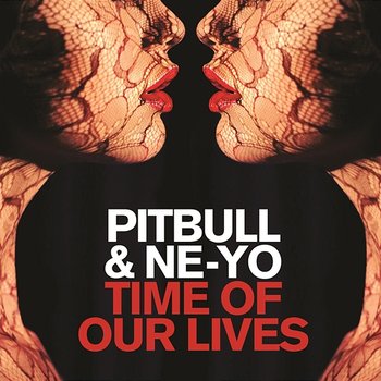 Time of Our Lives - Pitbull, Ne-Yo