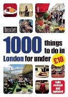 Time Out Guide 1000 Things to Do in London for Under GBP 10