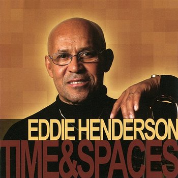 Time & Spaces - Eddie Henderson