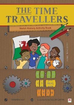 Time Travellers, The (Welsh History Activity Book) - Tanwen Haf