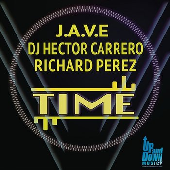 Time - J.A.V.E feat. Dj Hector Carrero & Richard Perez