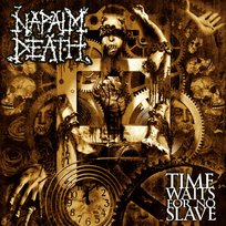 Time Waits For No Slave Napalm Death
