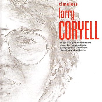 Timeless: Larry Coryell - Larry Coryell