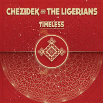 Timeless Chezidek And The Ligerians