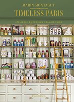 Timeless Paris. Ateliers, Emporiums, Savoir Faire Marin Montagut