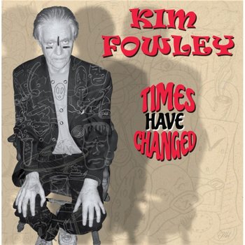 Times Have Changed - Fowley Kim