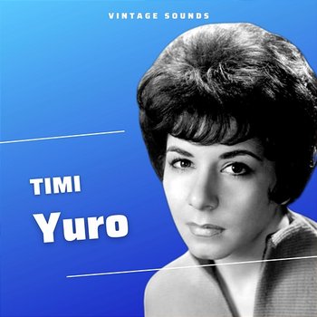 Timi Yuro - Vintage Sounds - Timi Yuro