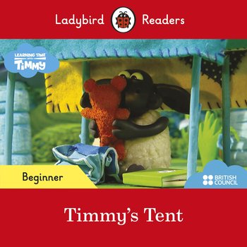 Timmy Time. Timmy's Tent. Ladybird Readers. Beginner level - Opracowanie zbiorowe