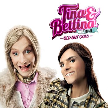 Tina & Bettina - The Movie: Old But Gold - Tina & Bettina